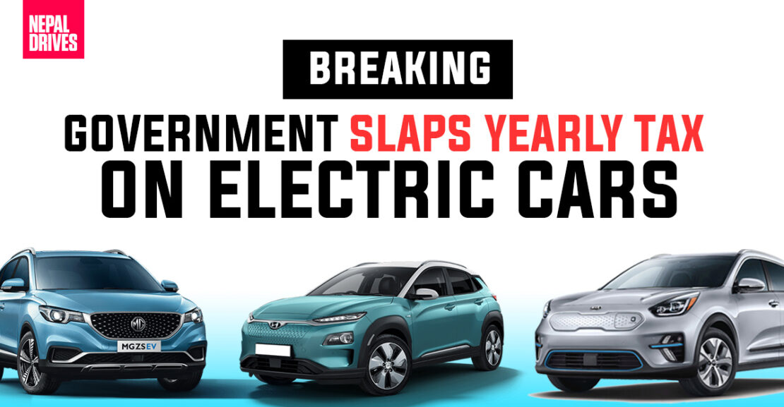 BREAKING Government Slaps Yearly Tax On Electric Cars Nepal Drives